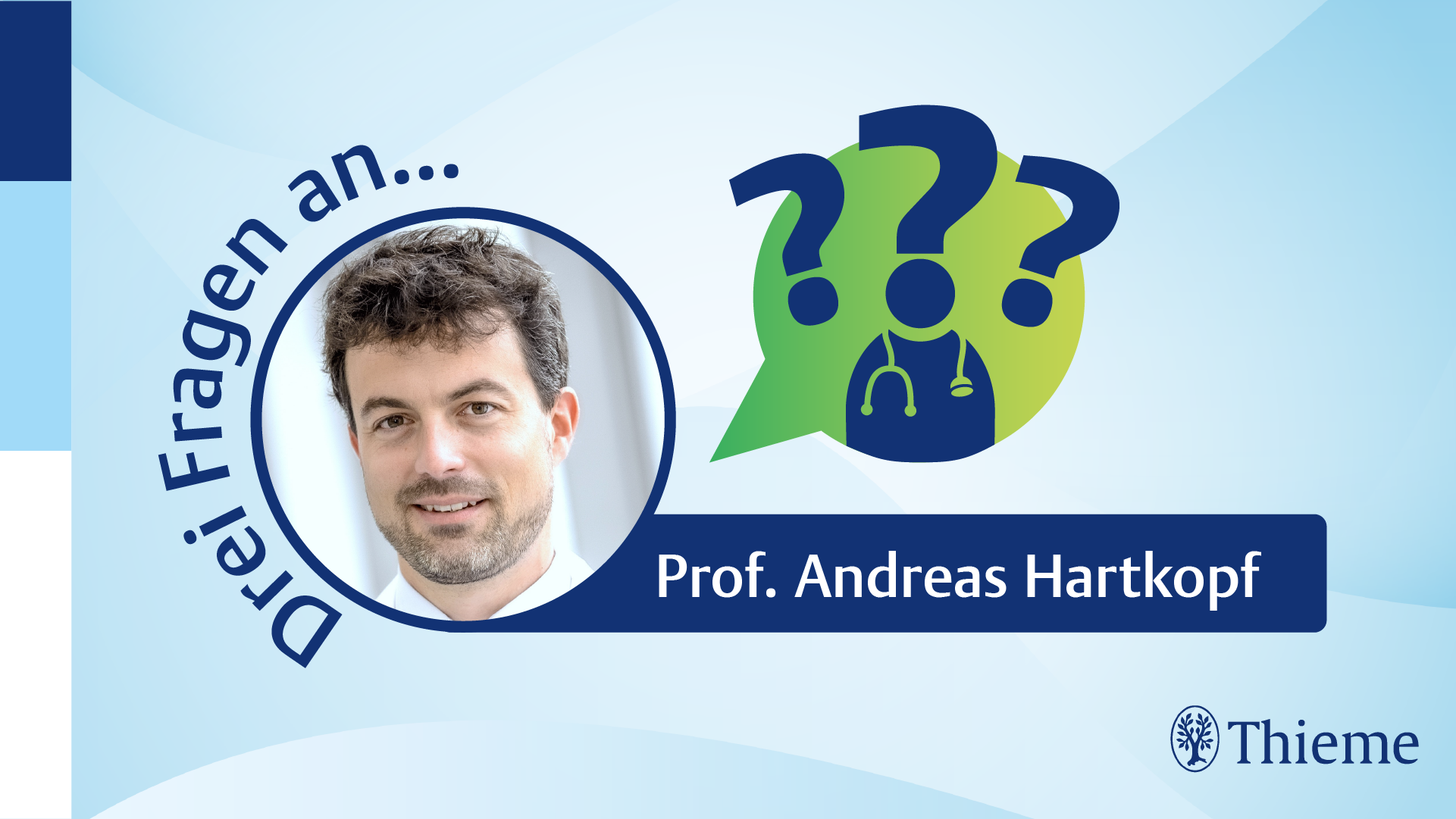 Drei Fragen an… Prof. Dr. med. Andreas Hartkopf